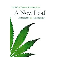 A New Leaf: The End of Cannabis Prohibition A New Leaf: The End of Cannabis Prohibition Kindle Paperback
