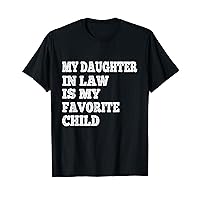 My Daughter In Law Is My Favorite Child Funny Family Retro T-Shirt