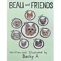 Beau and Friends (Beau Books) Beau and Friends (Beau Books) Paperback Kindle Hardcover