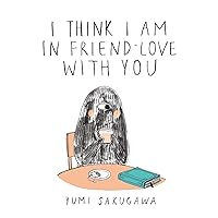 I Think I Am In Friend-Love With You I Think I Am In Friend-Love With You Hardcover Kindle