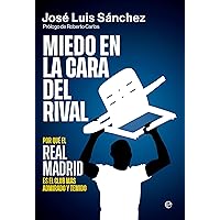 Miedo en la cara del rival: Por qué el Real Madrid es el club más admirado y temido Miedo en la cara del rival: Por qué el Real Madrid es el club más admirado y temido Paperback Kindle