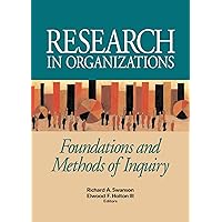 Research in Organizations: Foundations and Methods of Inquiry Research in Organizations: Foundations and Methods of Inquiry Hardcover Paperback