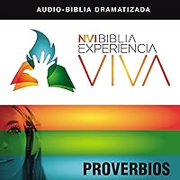 Experiencia Viva: Proverbios [NVI The Bible Experience Alive: Proverbs] Experiencia Viva: Proverbios [NVI The Bible Experience Alive: Proverbs] Audible Audiobook