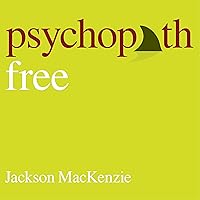 Psychopath Free: Expanded Edition: Recovering from Emotionally Abusive Relationships with Narcissists, Sociopaths & Other Toxic People Psychopath Free: Expanded Edition: Recovering from Emotionally Abusive Relationships with Narcissists, Sociopaths & Other Toxic People Audible Audiobook Paperback Kindle Spiral-bound Audio CD