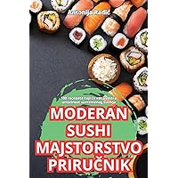 Moderan Sushi Majstorstvo PriruČnik (Croatian Edition)