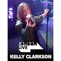 Kelly Clarkson: London Live