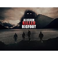 Alaskan Killer Bigfoot - Season 1