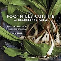 The Foothills Cuisine of Blackberry Farm: Recipes and Wisdom from Our Artisans, Chefs, and Smoky Mountain Ancestors : A Cookbook The Foothills Cuisine of Blackberry Farm: Recipes and Wisdom from Our Artisans, Chefs, and Smoky Mountain Ancestors : A Cookbook Hardcover Kindle