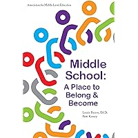 Middle School: A Place to Belong and Become Middle School: A Place to Belong and Become Perfect Paperback Kindle