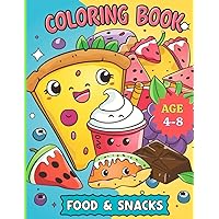 Coloring Book for Kids Ages 4-8 | Fun and Educational Food and Snack Designs, Bold and Easy: 40 Funny Designed Daily Foods and Snacks, Kawaii for Boys and Girls to Relax and Be Happy