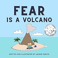 Fear is a Volcano (Emotion Series) Fear is a Volcano (Emotion Series) Kindle Paperback Hardcover