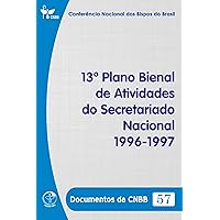 13º Plano Bienal de Atividades do Secretariado Nacional 1996/1997 - Documentos da CNBB 57 - Digital (Portuguese Edition)
