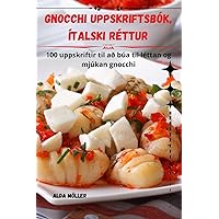 Gnocchi Uppskriftsbók, Ítalski Réttur (Icelandic Edition)
