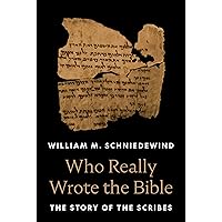 Who Really Wrote the Bible: The Story of the Scribes Who Really Wrote the Bible: The Story of the Scribes Hardcover Kindle