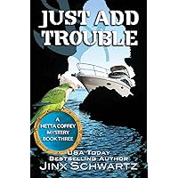 Just Add Trouble (Hetta Coffey Series, Book 3) Just Add Trouble (Hetta Coffey Series, Book 3) Kindle Paperback Audible Audiobook Audio CD