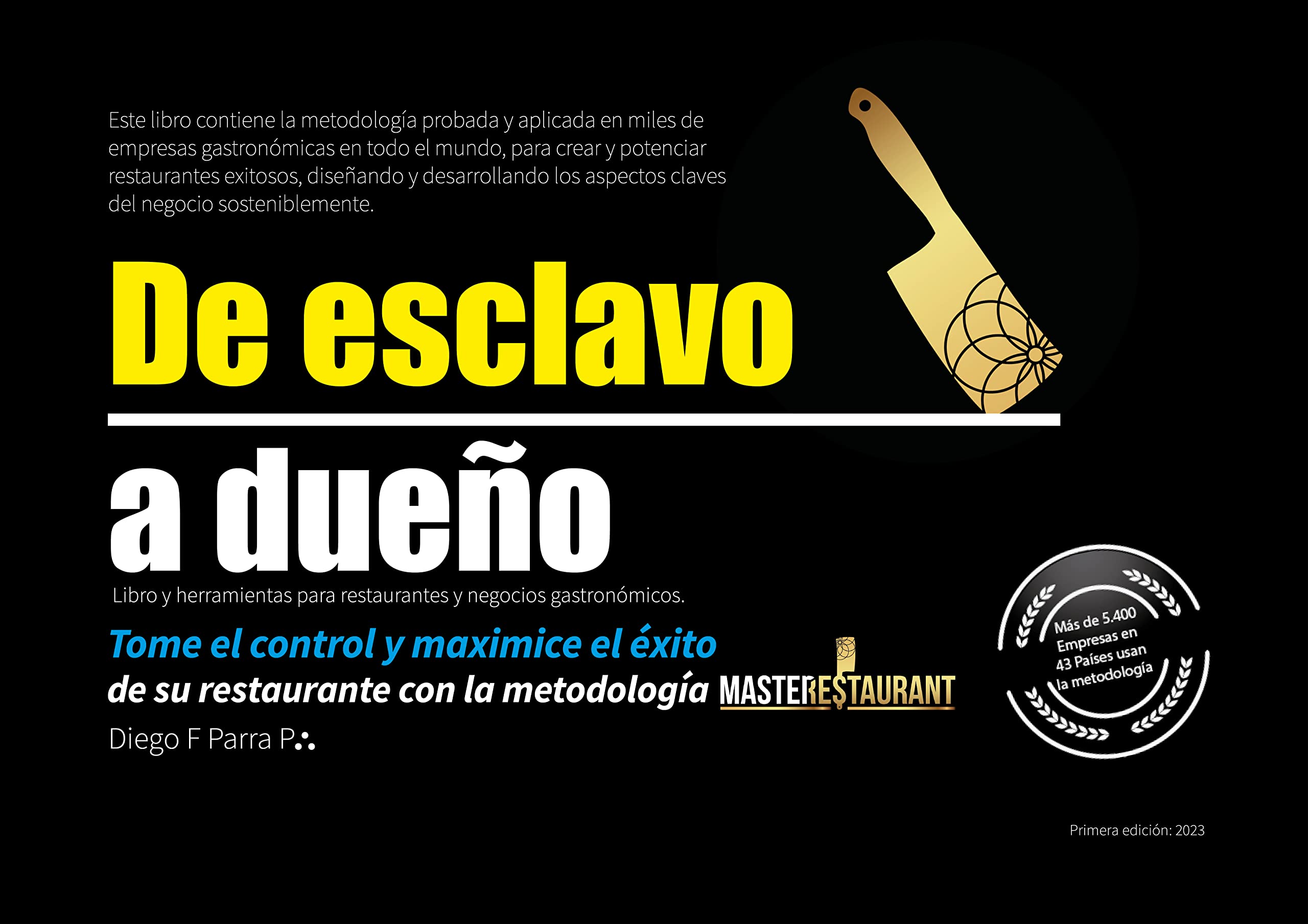 De esclavo a dueño: Tome el control y maximice el éxito de su restaurante con la metodología MASTERESTAURANT (Spanish Edition)