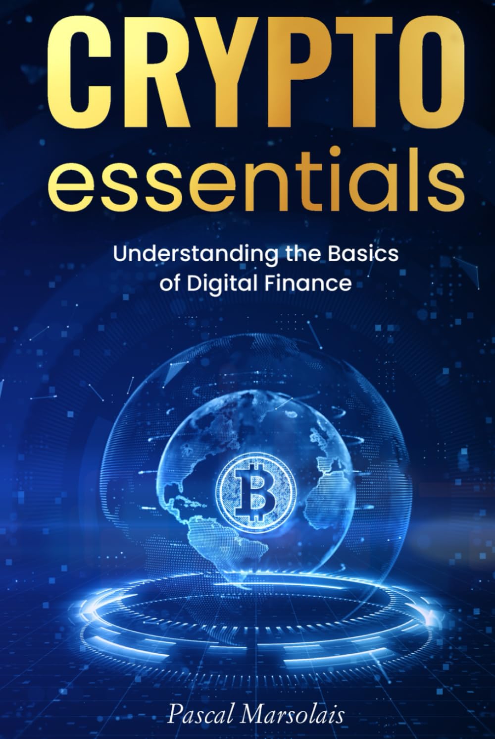 Crypto Essentials: Understanding the Basics of Digital Finance