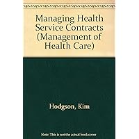 Managing Health Care Service Contracts Managing Health Care Service Contracts Paperback