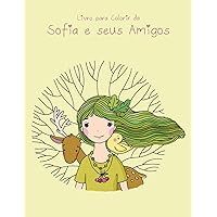 Livro para Colorir da Sofia e seus Amigos 1 (Portuguese Edition) Livro para Colorir da Sofia e seus Amigos 1 (Portuguese Edition) Paperback