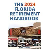 The 2024 Florida Retirement Handbook The 2024 Florida Retirement Handbook Paperback