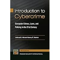 Introduction to Cybercrime: Computer Crimes, Laws, and Policing in the 21st Century (Praeger Security International Textbook) Introduction to Cybercrime: Computer Crimes, Laws, and Policing in the 21st Century (Praeger Security International Textbook) Kindle Hardcover Paperback