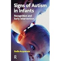 Signs of Autism in Infants: Recognition and Early Intervention Signs of Autism in Infants: Recognition and Early Intervention Kindle Hardcover Paperback