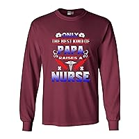 Long Sleeve Adult Tee Only The Best Kind of Papa Raises A Nurse Funny Gift DT