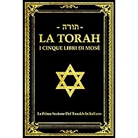 La Torah in Caratteri Grandi in italiano: I Cinque Libri Di Mosè תּוֹרָה Tōrā, 