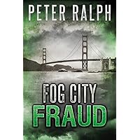 Fog City Fraud: A White Collar Crime Thriller (Josh Kennelly)