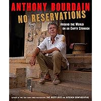 No Reservations: Around the World on an Empty Stomach No Reservations: Around the World on an Empty Stomach Hardcover Paperback