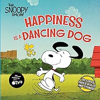 Happiness Is a Dancing Dog (Peanuts) Happiness Is a Dancing Dog (Peanuts) Paperback Kindle
