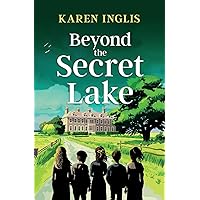 Beyond the Secret Lake: A children's mystery adventure (Secret Lake Mystery Adventures) Beyond the Secret Lake: A children's mystery adventure (Secret Lake Mystery Adventures) Paperback Kindle