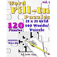 Word Fill-In Puzzles: Fill In Puzzle Book, 120 Puzzles: Vol. 3 Word Fill-In Puzzles: Fill In Puzzle Book, 120 Puzzles: Vol. 3 Paperback
