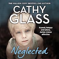 Neglected: Scared, Hungry and Alone, Jamey Craves Affection Neglected: Scared, Hungry and Alone, Jamey Craves Affection Audible Audiobook Paperback Kindle Audio CD