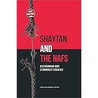 SHAYTAN AND THE NAFS : OVERCOMING OUR STRONGEST ENEMIES SHAYTAN AND THE NAFS : OVERCOMING OUR STRONGEST ENEMIES Kindle Paperback