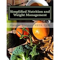 Simplified Nutrition and Weight Management: from the Perpetual Student Simplified Nutrition and Weight Management: from the Perpetual Student Kindle Paperback