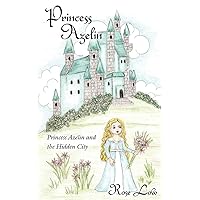 Princess Azelin: Princess Azelin and the Hidden City Princess Azelin: Princess Azelin and the Hidden City Paperback