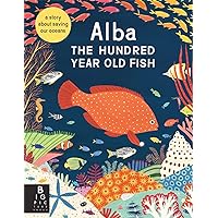 The Alba the Hundred Year Old Fish The Alba the Hundred Year Old Fish Hardcover Kindle Paperback