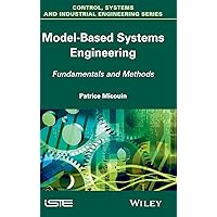 Model Based Systems Engineering: Fundamentals and Methods (Control, Systems and Industrial Engineering Series)
