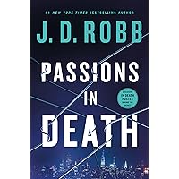 Passions in Death: An Eve Dallas Novel (In Death, 59) Passions in Death: An Eve Dallas Novel (In Death, 59) Kindle Audible Audiobook Hardcover Audio CD Paperback