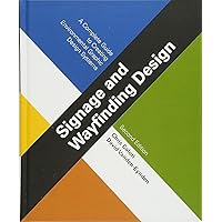 Signage and Wayfinding Design: A Complete Guide to Creating Environmental Graphic Design Systems Signage and Wayfinding Design: A Complete Guide to Creating Environmental Graphic Design Systems Hardcover Kindle