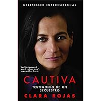 Cautiva (Captive): Testimonio de un secuestro (Atria Espanol) (Spanish Edition) Cautiva (Captive): Testimonio de un secuestro (Atria Espanol) (Spanish Edition) Kindle Paperback