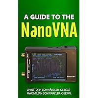 A guide to the NanoVNA A guide to the NanoVNA Kindle
