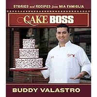 Cake Boss: Stories and Recipes from Mia Famiglia Cake Boss: Stories and Recipes from Mia Famiglia Kindle Paperback Hardcover