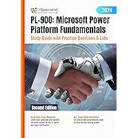 PL-900: Microsoft Power Platform Fundamentals Study Guide with Practice Questions & Labs: Second Edition - 2024 PL-900: Microsoft Power Platform Fundamentals Study Guide with Practice Questions & Labs: Second Edition - 2024 Kindle Paperback Hardcover