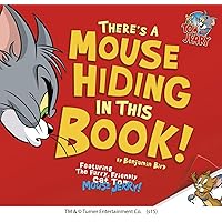 There's a Mouse Hiding In This Book! (Tom and Jerry) There's a Mouse Hiding In This Book! (Tom and Jerry) Hardcover Kindle Paperback Mass Market Paperback Board book
