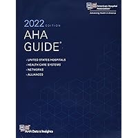 AHA Guide 2022 (The American Hospital Association Guide To the Health Care Field)
