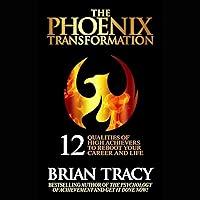 The Phoenix Transformation: 12 Qualities of High Achievers to Reboot Your Career and Life The Phoenix Transformation: 12 Qualities of High Achievers to Reboot Your Career and Life Kindle Audible Audiobook Paperback Hardcover Audio CD
