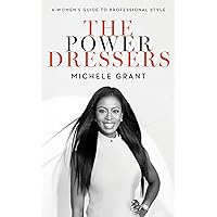 The Power Dressers: A Women’s Guide to Professional Style The Power Dressers: A Women’s Guide to Professional Style Paperback Kindle Hardcover