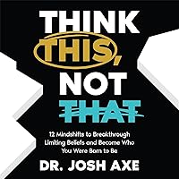 Think This, Not That: 12 Mindshifts to Breakthrough Limiting Beliefs and Become Who You Were Born to Be Think This, Not That: 12 Mindshifts to Breakthrough Limiting Beliefs and Become Who You Were Born to Be Hardcover Audible Audiobook Kindle